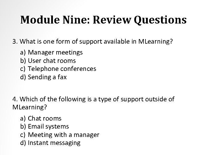 Module Nine: Review Questions 3. What is one form of support available in MLearning?
