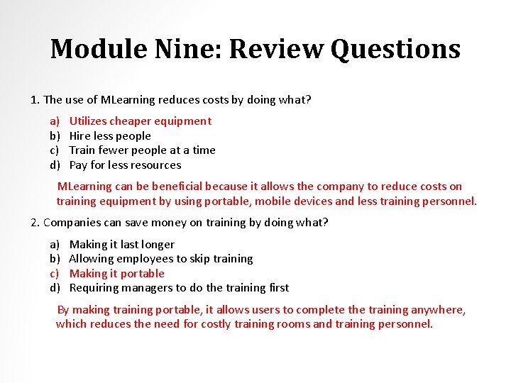 Module Nine: Review Questions 1. The use of MLearning reduces costs by doing what?