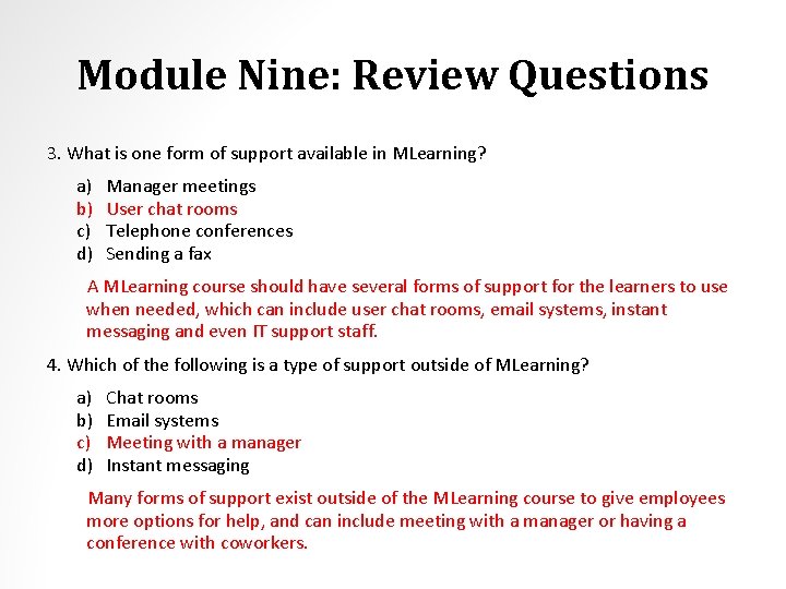 Module Nine: Review Questions 3. What is one form of support available in MLearning?