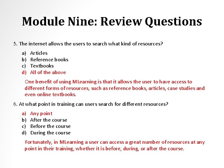Module Nine: Review Questions 5. The internet allows the users to search what kind