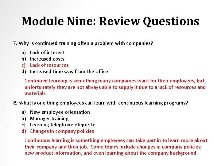 Module Nine: Review Questions 7. Why is continued training often a problem with companies?