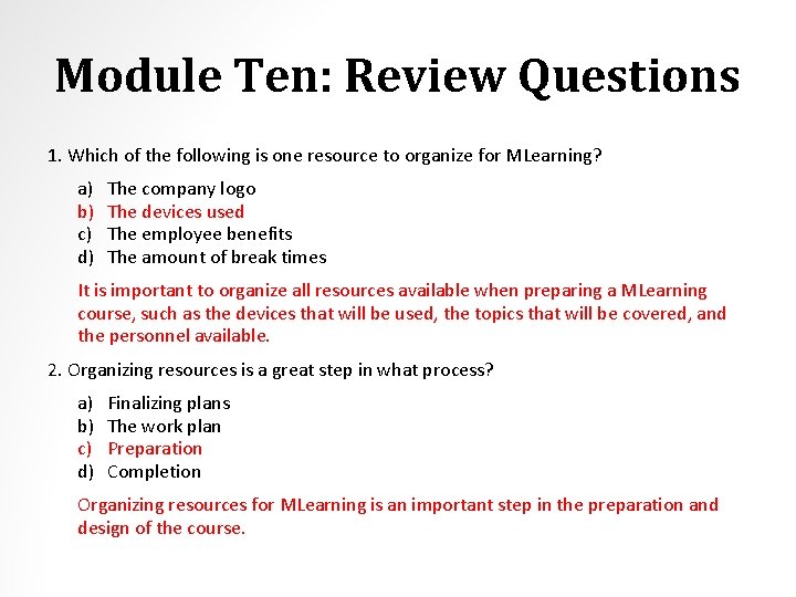 Module Ten: Review Questions 1. Which of the following is one resource to organize