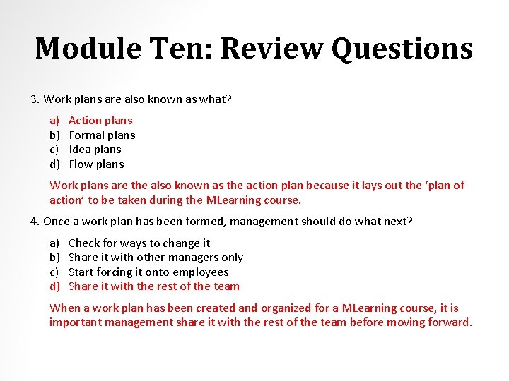 Module Ten: Review Questions 3. Work plans are also known as what? a) b)