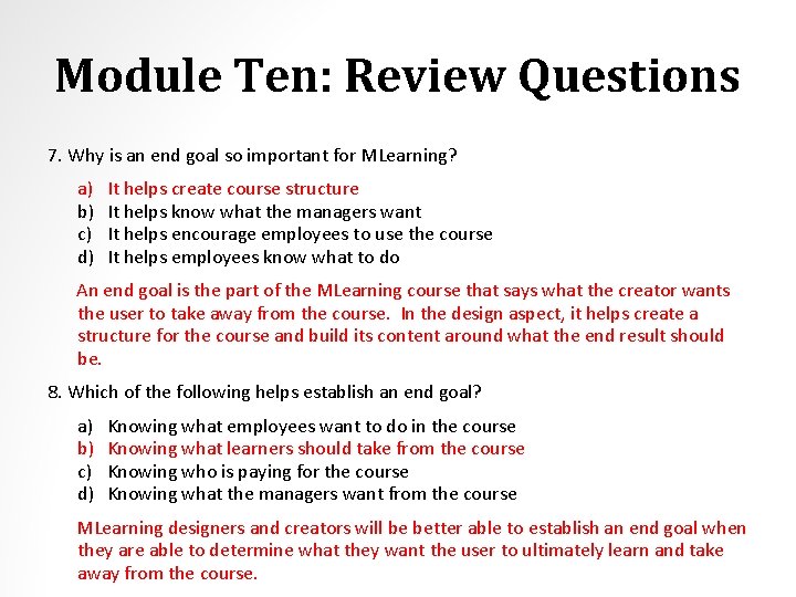 Module Ten: Review Questions 7. Why is an end goal so important for MLearning?