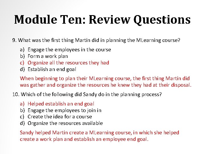 Module Ten: Review Questions 9. What was the first thing Martin did in planning