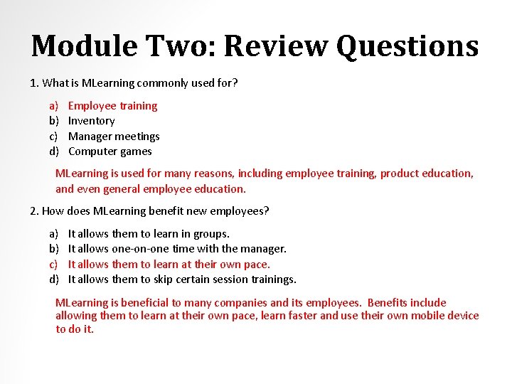 Module Two: Review Questions 1. What is MLearning commonly used for? a) b) c)