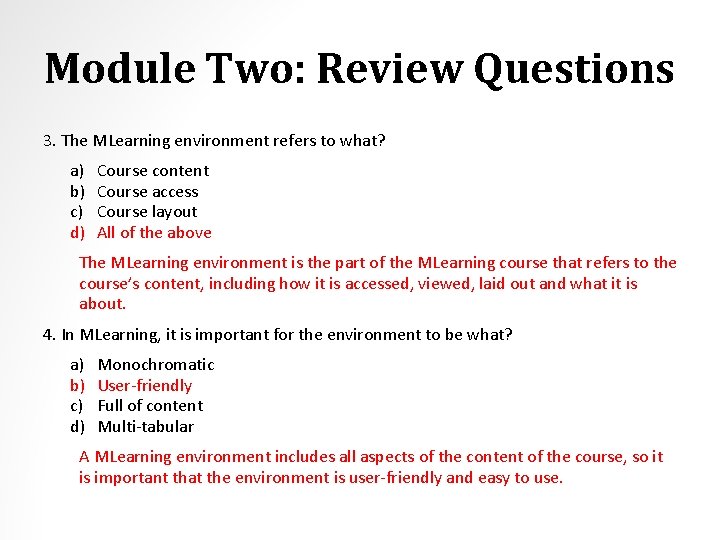 Module Two: Review Questions 3. The MLearning environment refers to what? a) b) c)