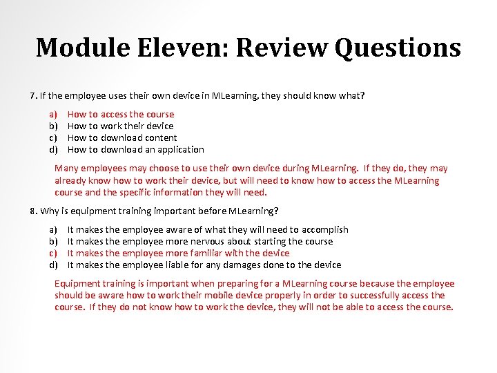 Module Eleven: Review Questions 7. If the employee uses their own device in MLearning,