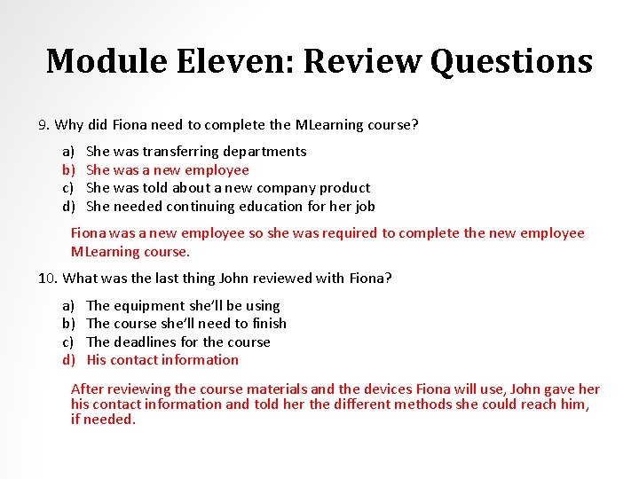 Module Eleven: Review Questions 9. Why did Fiona need to complete the MLearning course?