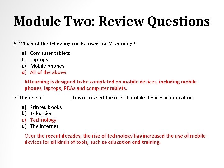 Module Two: Review Questions 5. Which of the following can be used for MLearning?