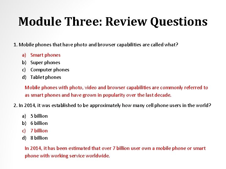 Module Three: Review Questions 1. Mobile phones that have photo and browser capabilities are