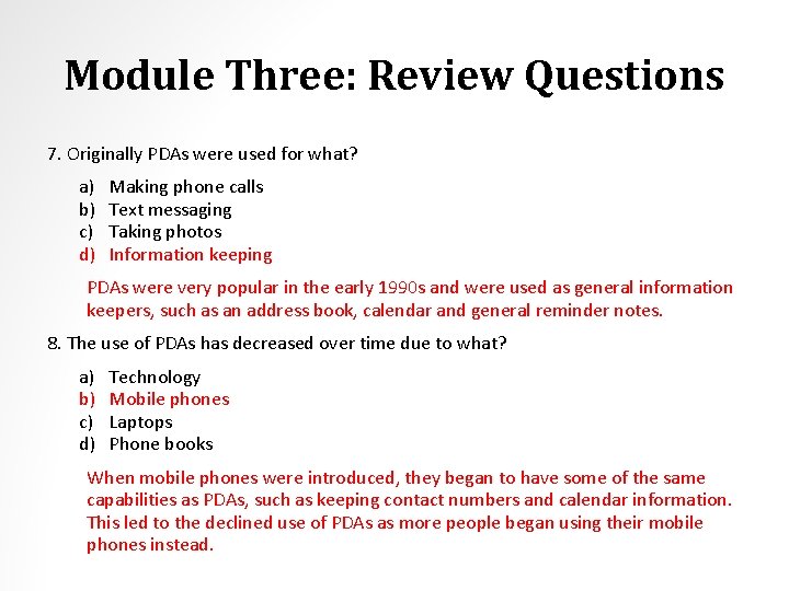 Module Three: Review Questions 7. Originally PDAs were used for what? a) b) c)