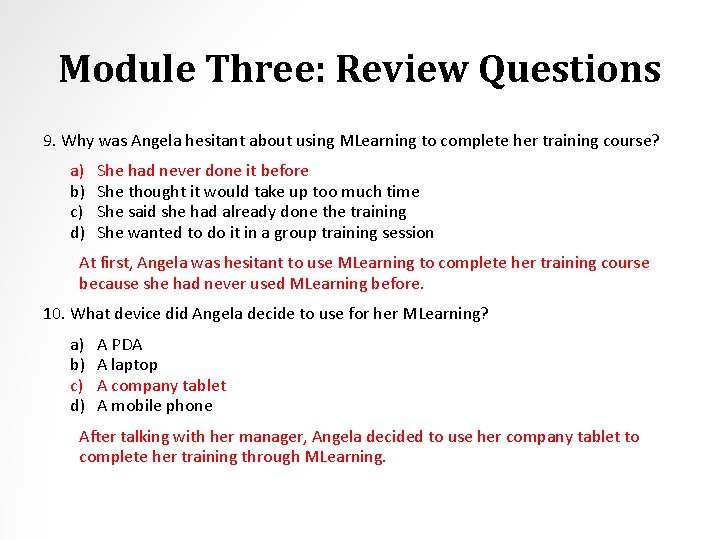 Module Three: Review Questions 9. Why was Angela hesitant about using MLearning to complete