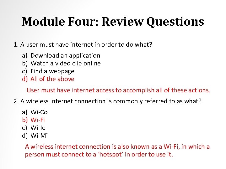 Module Four: Review Questions 1. A user must have internet in order to do