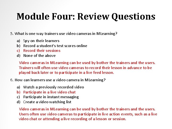 Module Four: Review Questions 5. What is one way trainers use video cameras in