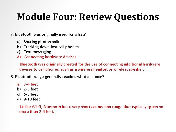 Module Four: Review Questions 7. Bluetooth was originally used for what? a) b) c)