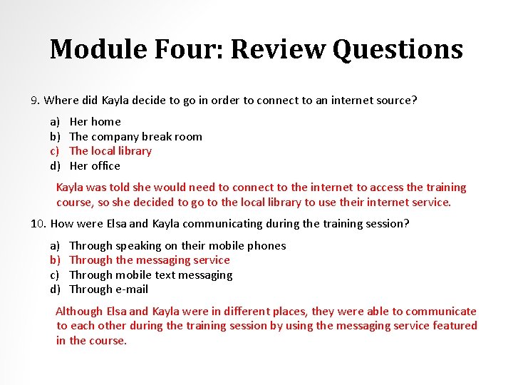 Module Four: Review Questions 9. Where did Kayla decide to go in order to