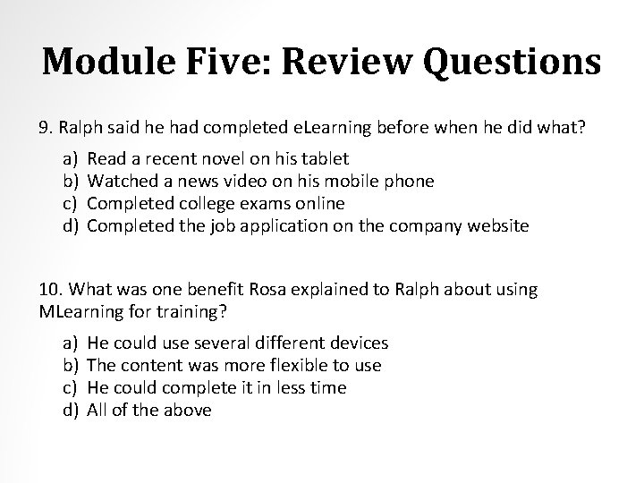 Module Five: Review Questions 9. Ralph said he had completed e. Learning before when