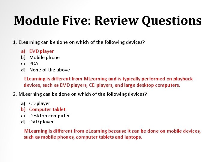 Module Five: Review Questions 1. ELearning can be done on which of the following