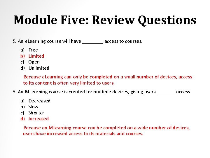 Module Five: Review Questions 5. An e. Learning course will have ____ access to