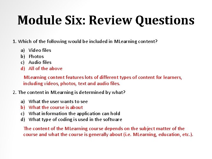 Module Six: Review Questions 1. Which of the following would be included in MLearning