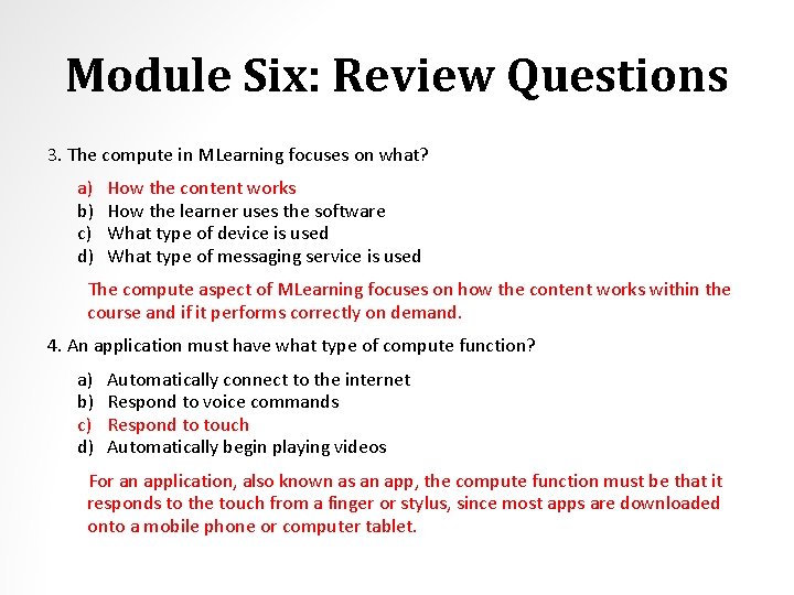 Module Six: Review Questions 3. The compute in MLearning focuses on what? a) b)