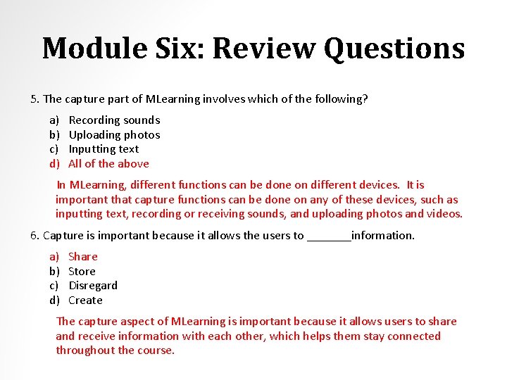 Module Six: Review Questions 5. The capture part of MLearning involves which of the