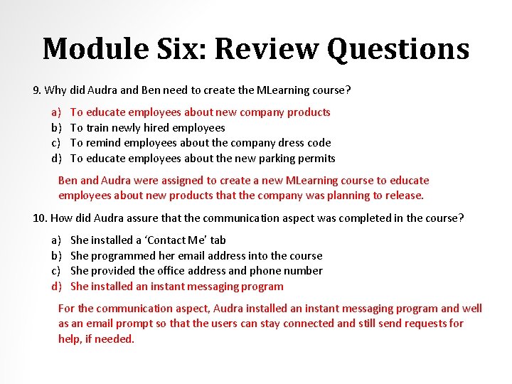 Module Six: Review Questions 9. Why did Audra and Ben need to create the