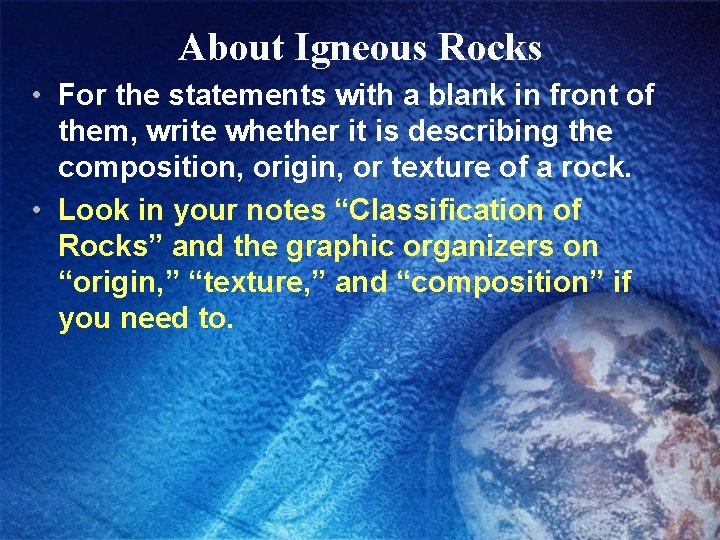 About Igneous Rocks • For the statements with a blank in front of them,