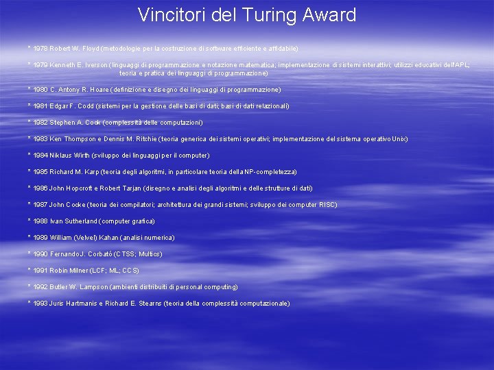 Vincitori del Turing Award * 1978 Robert W. Floyd (metodologie per la costruzione di