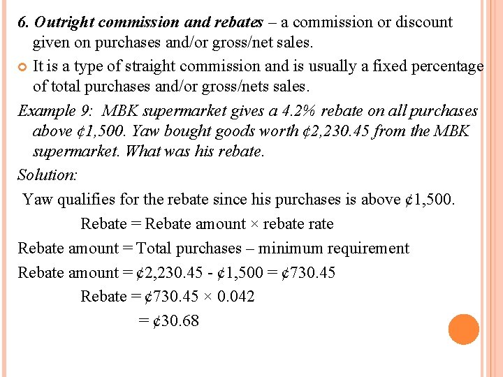 6. Outright commission and rebates – a commission or discount given on purchases and/or 6. Outright commission and rebates – a commission or discount given on purchases and/or