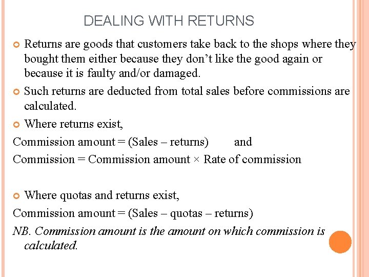 DEALING WITH RETURNS Returns are goods that customers take back to the shops where DEALING WITH RETURNS Returns are goods that customers take back to the shops where