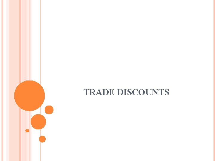 TRADE DISCOUNTS TRADE DISCOUNTS