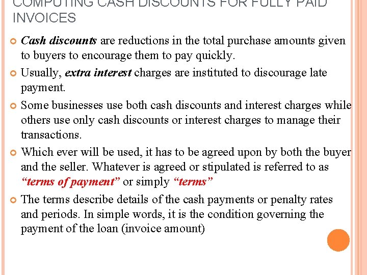 COMPUTING CASH DISCOUNTS FOR FULLY PAID INVOICES Cash discounts are reductions in the total COMPUTING CASH DISCOUNTS FOR FULLY PAID INVOICES Cash discounts are reductions in the total