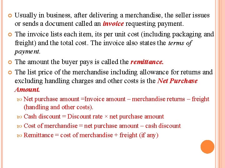 Usually in business, after delivering a merchandise, the seller issues or sends a document Usually in business, after delivering a merchandise, the seller issues or sends a document