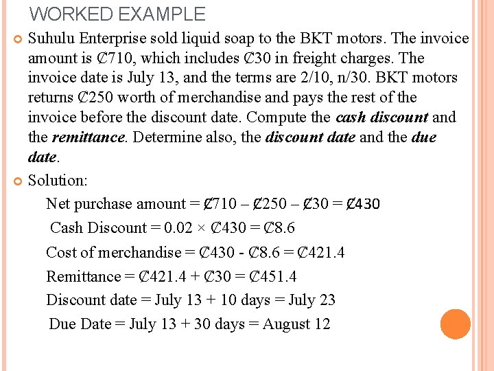 WORKED EXAMPLE Suhulu Enterprise sold liquid soap to the BKT motors. The invoice amount WORKED EXAMPLE Suhulu Enterprise sold liquid soap to the BKT motors. The invoice amount