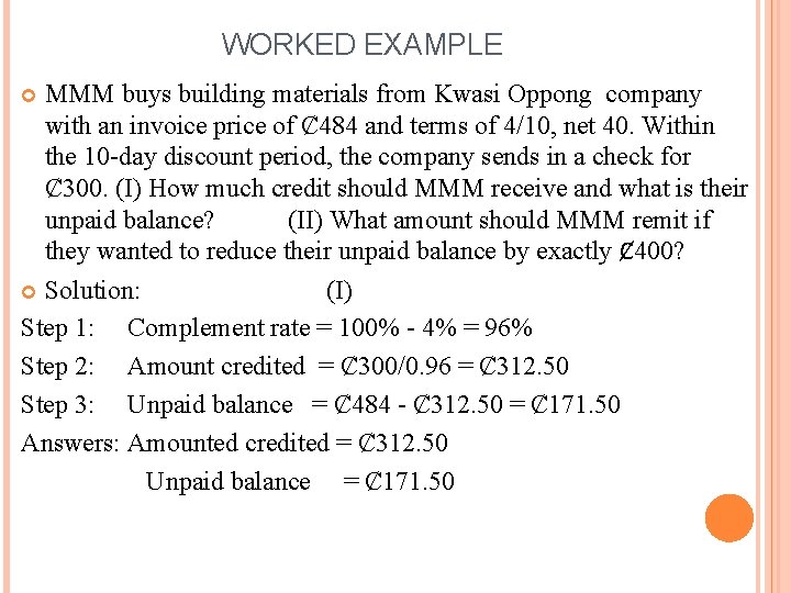 WORKED EXAMPLE MMM buys building materials from Kwasi Oppong company with an invoice price WORKED EXAMPLE MMM buys building materials from Kwasi Oppong company with an invoice price