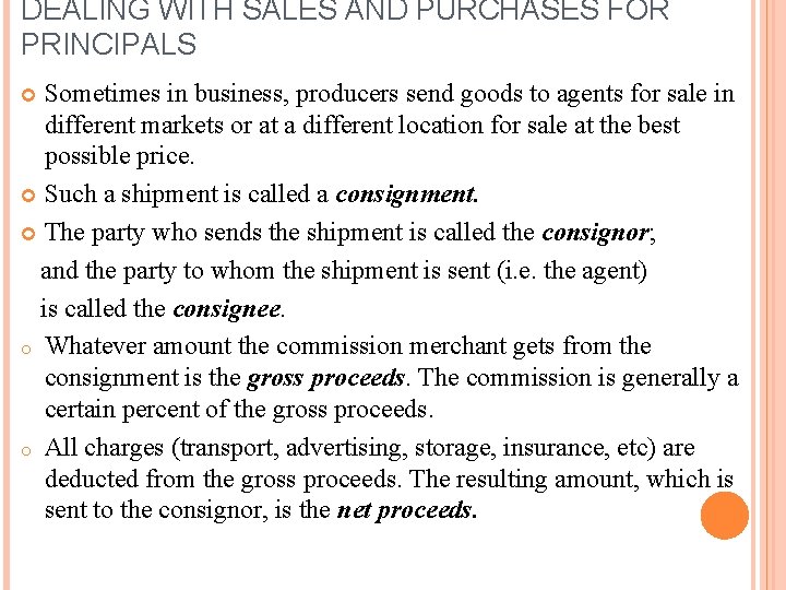 DEALING WITH SALES AND PURCHASES FOR PRINCIPALS Sometimes in business, producers send goods to DEALING WITH SALES AND PURCHASES FOR PRINCIPALS Sometimes in business, producers send goods to