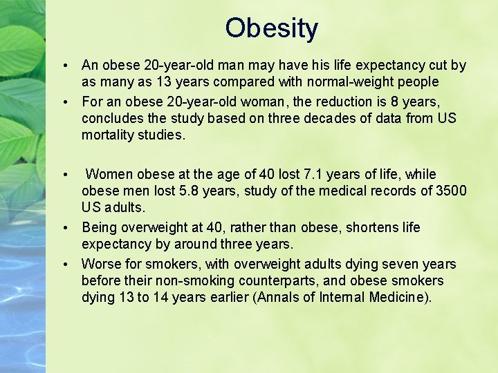 Obesity • An obese 20 -year-old man may have his life expectancy cut by
