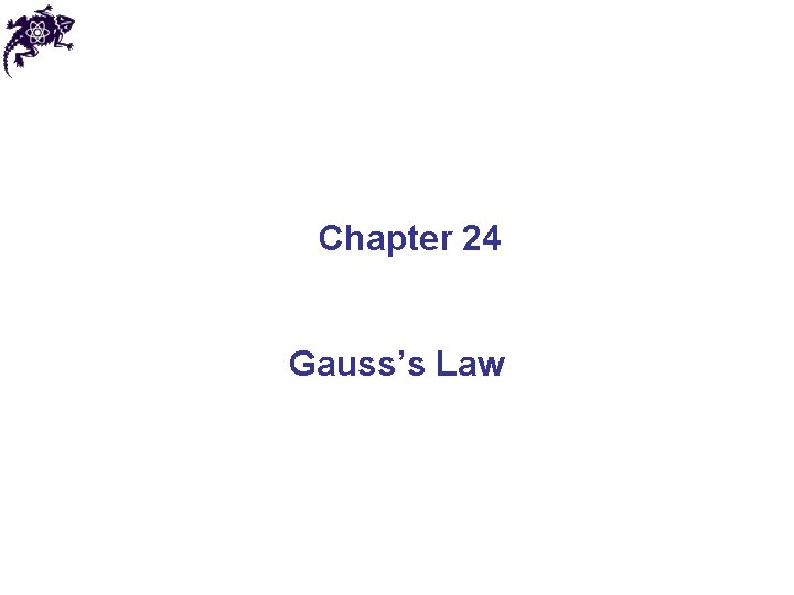 Chapter 24 Gauss’s Law 