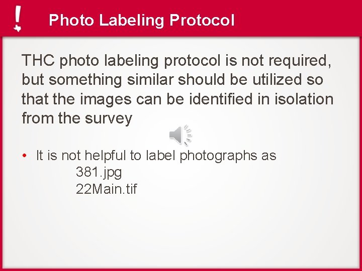 Photo Labeling Protocol THC photo labeling protocol is not required, but something similar should