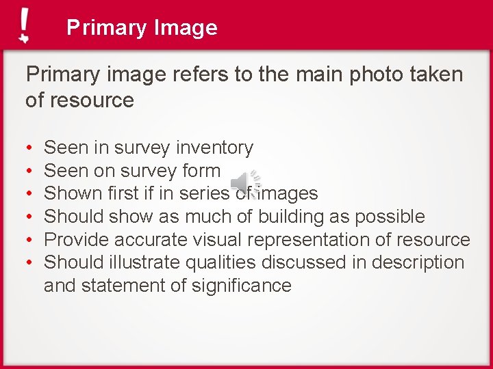 Primary Image Primary image refers to the main photo taken of resource • •