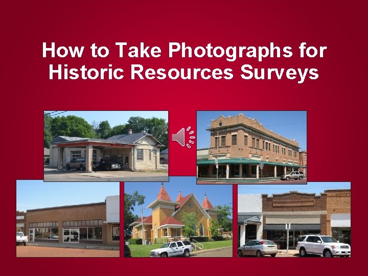 How to Take Photographs for Historic Resources Surveys 
