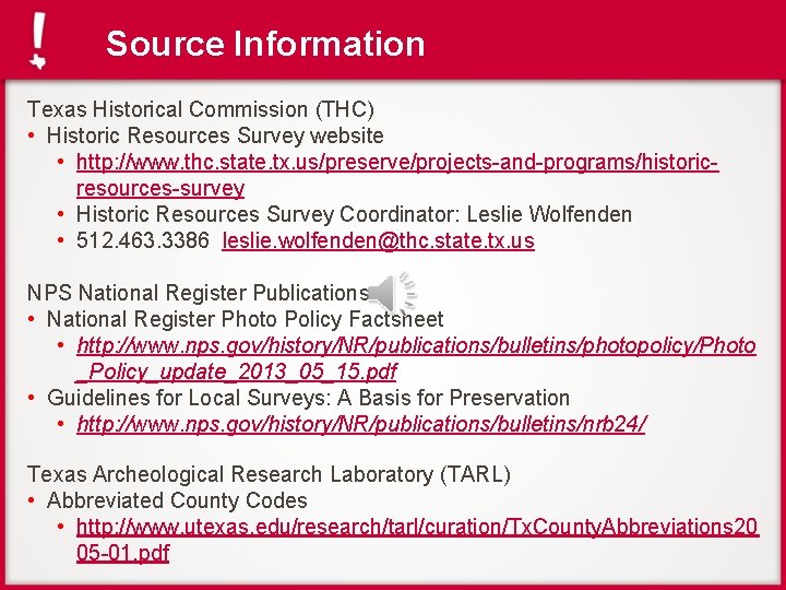 Source Information Texas Historical Commission (THC) • Historic Resources Survey website • http: //www.