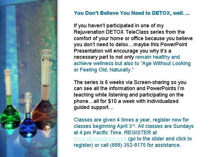 You Don’t Believe You Need to DETOX, well…. If you haven’t participated in one