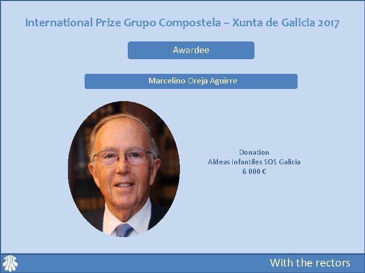 International Prize Grupo Compostela – Xunta de Galicia 2017 Awardee Marcelino Oreja Aguirre Donation