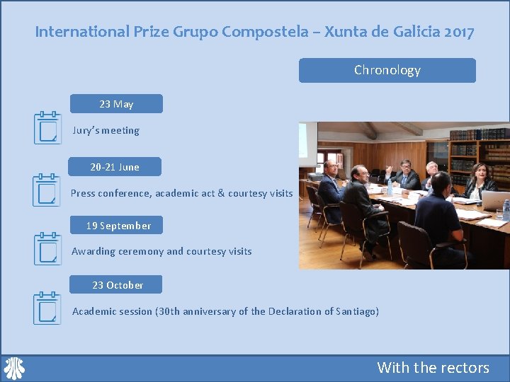 International Prize Grupo Compostela – Xunta de Galicia 2017 Chronology 23 May Jury’s meeting