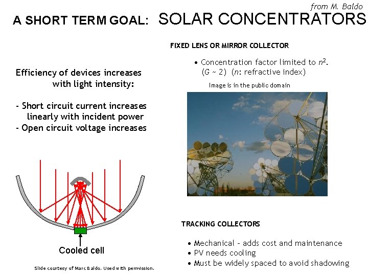 from M. Baldo A SHORT TERM GOAL: SOLAR CONCENTRATORS FIXED LENS OR MIRROR COLLECTOR