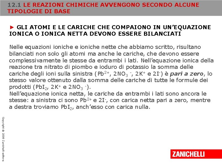 12. 1 LE REAZIONI CHIMICHE AVVENGONO SECONDO ALCUNE TIPOLOGIE DI BASE ► GLI ATOMI