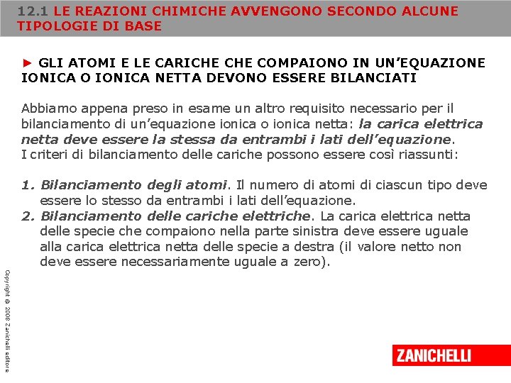 12. 1 LE REAZIONI CHIMICHE AVVENGONO SECONDO ALCUNE TIPOLOGIE DI BASE ► GLI ATOMI